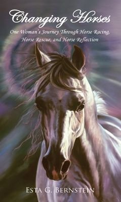 Cover for Esta G Bernstein · Changing Horses (Hardcover bog) (2020)