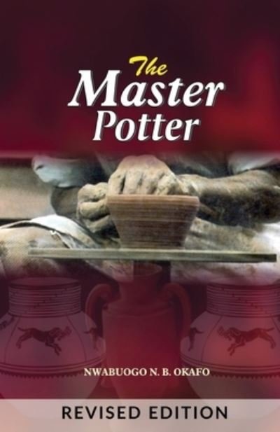 Cover for Nwabuogo N Okafo · The Master Potter (Paperback Book) [Revised edition] (2020)