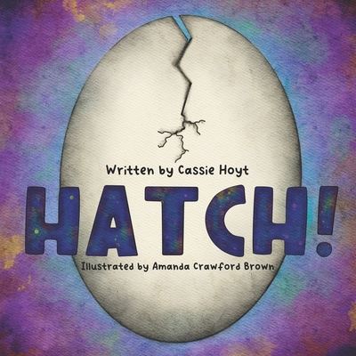 Cover for Cassie Hoyt · Hatch! (Paperback Book) (2020)