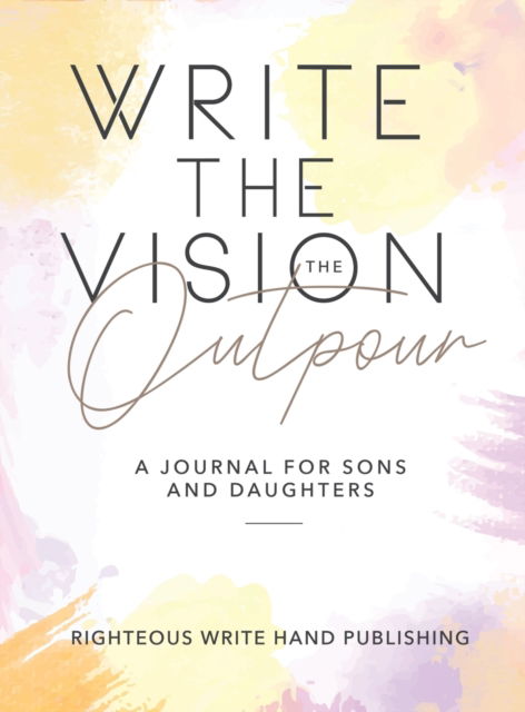 Cover for Righteous Write Hand Publishing · Write The Vision (Hardcover Book) (2020)