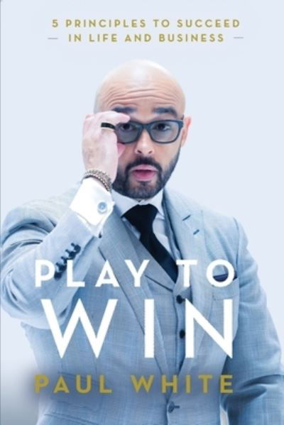 Cover for Paul White · Play to Win (Paperback Book) (2021)