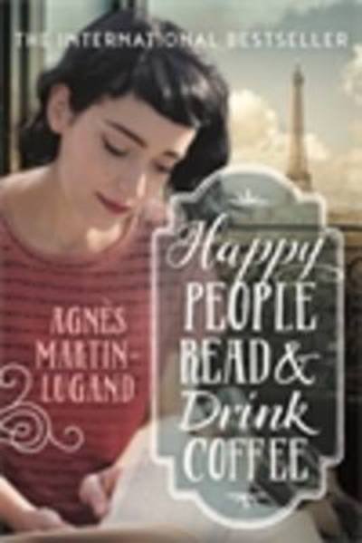 Cover for Agnes Martin-Lugand · Happy People Read and Drink Coffee (Bok) [Main edition] (2016)