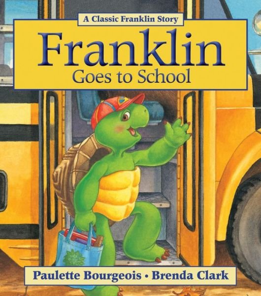 Cover for Paulette Bourgeois · Franklin Goes to School (Paperback Book) [Reprint edition] (2013)