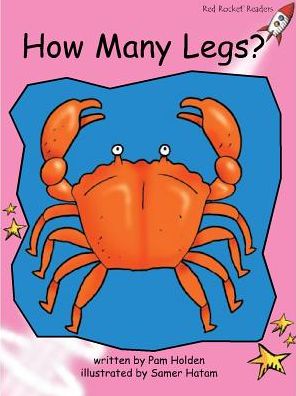 Red Rocket Readers: Pre-Reading Fiction Set C: How Many Legs? (Reading Level 1/F&P Level A) - Red Rocket Readers - Pam Holden - Books - Flying Start Books Ltd - 9781776541102 - October 7, 2015