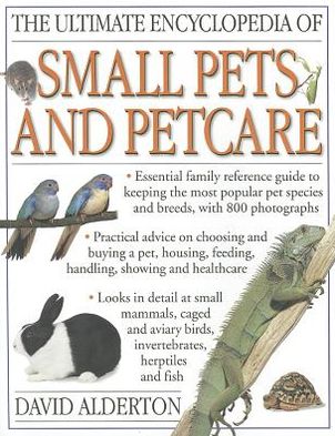 Cover for David Alderton · Ultimate Encyclopedia of Small Pets and Pet Care (Paperback Book) (2012)