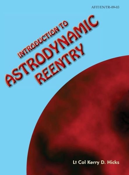 Cover for Air Force Instiute of Technology · Introduction to Astrodynamic Reentry (Innbunden bok) (2009)