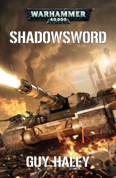 Cover for Guy Haley · Shadowsword - Imperial Battle Tanks (Paperback Book) (2017)
