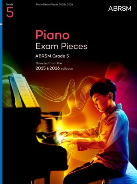 Piano Exam Pieces 2025 & 2026, ABRSM Grade 5: Selected from the 2025 & 2026 syllabus - ABRSM Exam Pieces - Abrsm - Kirjat - Associated Board of the Royal Schools of - 9781786016102 - torstai 16. toukokuuta 2024