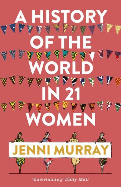 Cover for Jenni Murray · A History of the World in 21 Women: A Personal Selection (Hardcover Book) (2018)