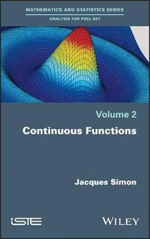 Continuous Functions - Jacques Simon - Bøger - ISTE Ltd and John Wiley & Sons Inc - 9781786300102 - 24. november 2020
