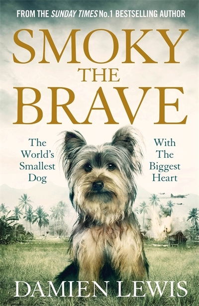 Smoky the Brave - Damien Lewis - Kirjat - Quercus Publishing - 9781786483102 - torstai 11. heinäkuuta 2019