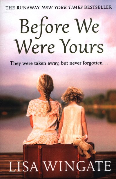 Before We Were Yours: The heartbreaking novel that has sold over one million copies - Lisa Wingate - Libros - Quercus Publishing - 9781787473102 - 12 de julio de 2018
