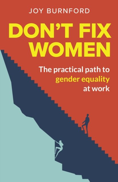 Cover for Joy Burnford · Don't Fix Women: The practical path to gender equality at work (Paperback Book) (2022)