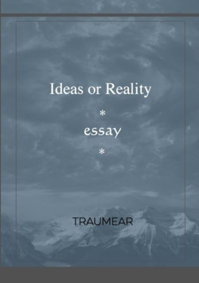 Ideas or Reality - Traumear - Books - Lulu Press - 9781794895102 - December 5, 2021