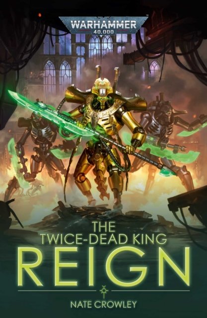 Cover for Nate Crowley · The Twice-Dead King: Reign - Warhammer 40,000 (Paperback Book) (2022)