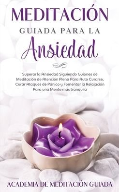 Cover for Academia de Meditacion Guiada · Meditacion Guiada Para la Ansiedad (Paperback Book) (2020)