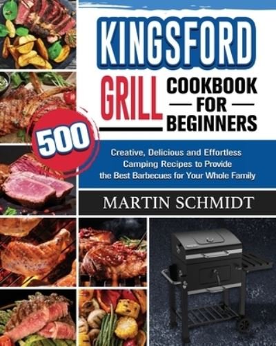 Cover for Martin Schmidt · Kingsford Grill Cookbook for Beginners (Paperback Bog) (2020)