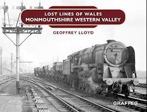 Cover for Geoffrey Lloyd · Lost Lines: Monmouthshire Western Valley (Hardcover Book) (2022)