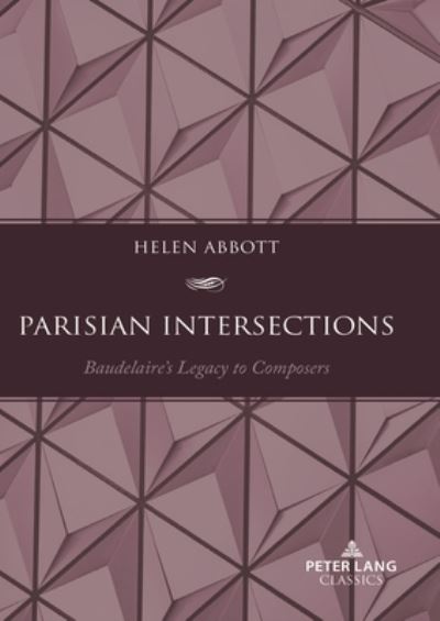 Cover for Helen Abbott · Parisian Intersections: Baudelaire’s Legacy to Composers (Paperback Book) [New edition] (2023)