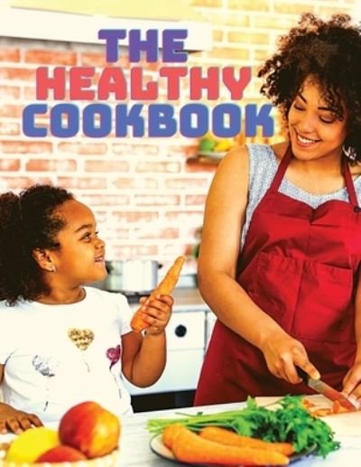 Cover for Fried · The Healthy Cookbook - Simple and Delicious Recipes to Enjoy Cooking (Paperback Bog) (2024)