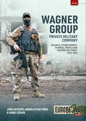 Cover for Janos Besenyo · Wagner Group Private Military Company Volume 2: Establishment, Profile and Operations 2013-2023 - Europe@War (Paperback Book) (2025)