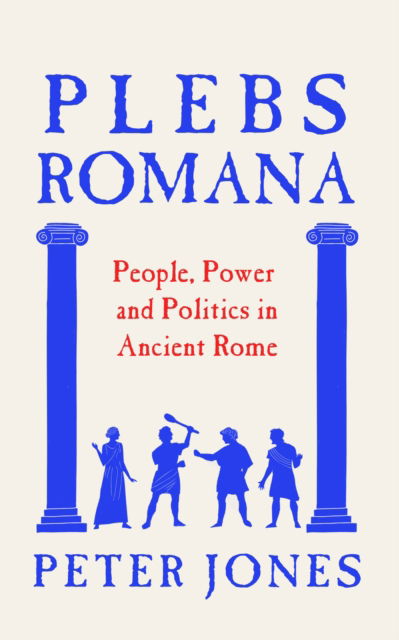 Cover for Peter Jones · Plebs Romana: A Very Short History of the Roman People (Hardcover Book) (2025)