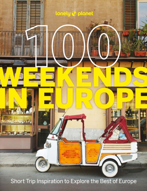 Cover for Lonely Planet · Lonely Planet 100 Weekends in Europe - Lonely Planet (Paperback Bog) (2025)