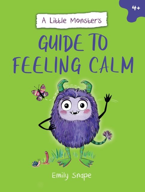 Cover for Emily Snape · A Little Monster’s Guide to Feeling Calm: A Child's Guide to Coping with Their Worries (Paperback Book) (2024)
