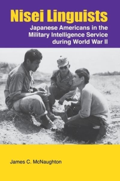 Nisei Linguists - James C McNaughton - Books - www.MilitaryBookshop.co.uk - 9781839310102 - March 1, 2007