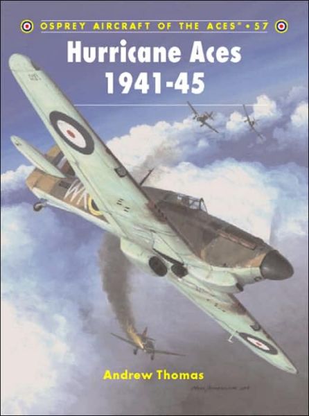 Hurricane Aces 1941-45 - Osprey aircraft of the aces - Andrew Thomas - Books - Bloomsbury Publishing PLC - 9781841766102 - November 19, 2003