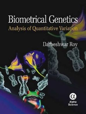 Cover for Darbeshwar Roy · Biometrical Genetics: Analysis of Quantitative Variation (Hardcover Book) (2012)