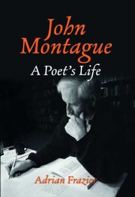 Cover for Adrian Frazier · John Montague: A Poet's Life (Hardcover Book) (2024)