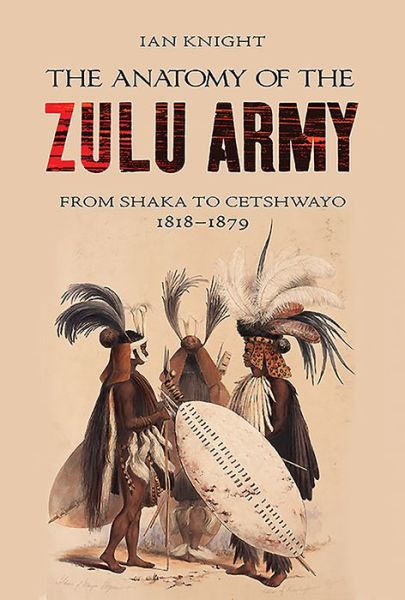 Cover for Ian Knight · Anatomy of Zulu Army (Paperback Book) (2016)