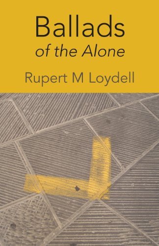 Cover for Rupert M. Loydell · Ballads of the Alone (Paperback Book) (2013)