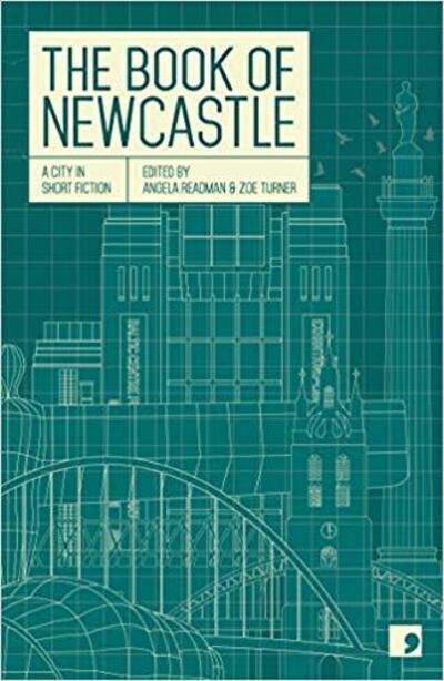 The Book of Newcastle: A City in Short Fiction - Reading the City - Jessica Andrews - Książki - Comma Press - 9781905583102 - 16 stycznia 2020