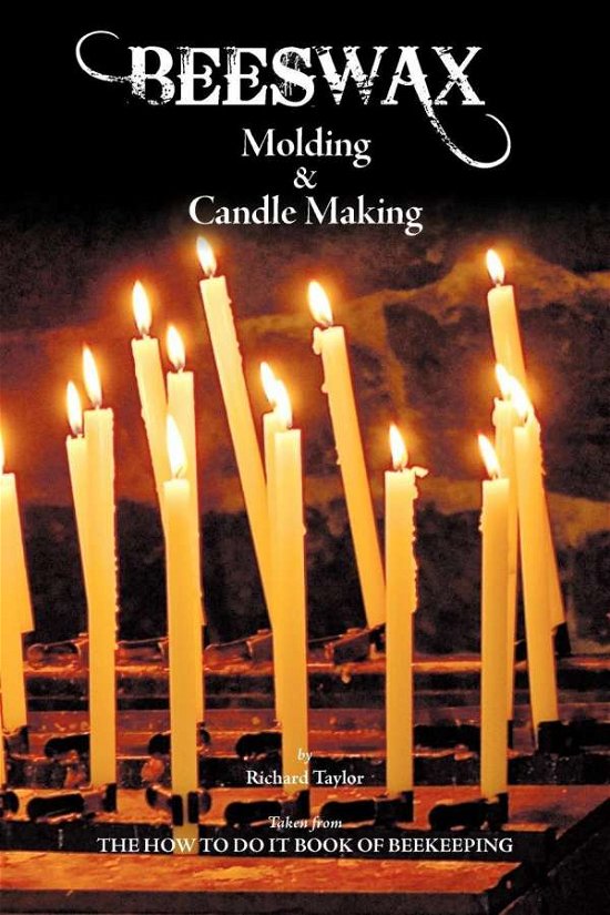 Cover for Richard Taylor · Beeswax Molding &amp; Candle Making (Pocketbok) (2012)