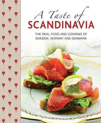 Cover for Anna Mosesson · A Taste of Scandinavia: The Real Food and Cooking of Sweden, Norway and Denmark (Hardcover Book) (2013)