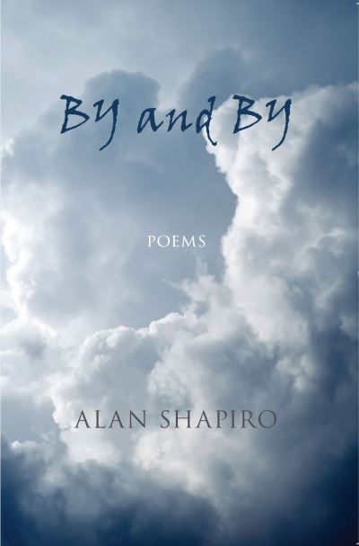 Cover for Alan Shapiro · By and By: poems (Taschenbuch) (2023)