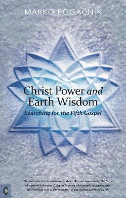 Cover for Marko Pogacnik · Christ Power and Earth Wisdom: Searching for the Fifth Gospel (Paperback Book) (2019)