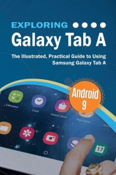 Cover for Kevin Wilson · Exploring Galaxy Tab A: The Illustrated, Practical Guide to using Samsung Galaxy Tab A - Exploring Tech (Paperback Book) (2020)