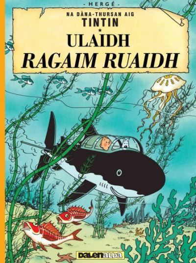 Ulaid Ragaim Ruaidh - Tintin sa Gaidhlig : Tintin in Gaelic - Herge - Livros - Dalen (Llyfrau) Cyf - 9781913573102 - 5 de novembro de 2020
