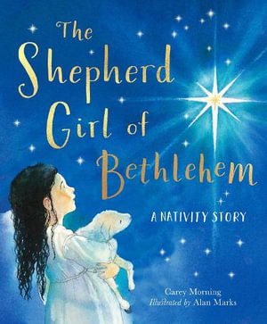 Cover for Carey Morning · The Shepherd Girl of Bethlehem: A Nativity story (Hardcover Book) (2024)