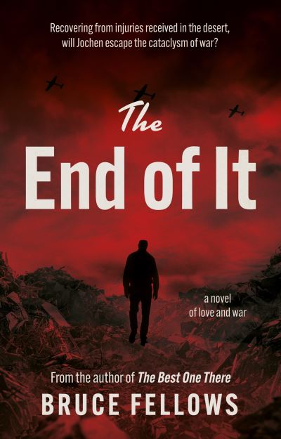 Cover for Bruce Fellows · The End of It (Pocketbok) (2024)