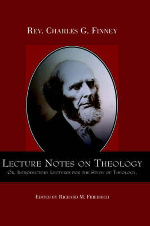 Cover for Charles G Finney · Lecture Notes on Theology; Or, Introductory Lectures for the Study of Theology. (Hardcover Book) (2005)