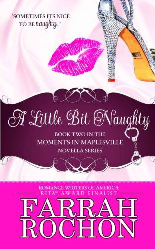 Cover for Farrah Rochon · A Little Bit Naughty (Moments in Maplesville) (Volume 2) (Paperback Book) (2013)