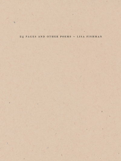 24 Pages and other poems - Lisa Fishman - Books - Wave Books - 9781940696102 - April 23, 2015