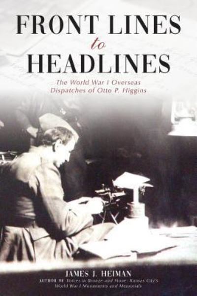 Cover for James J Heiman · Front Lines to Headlines (Paperback Book) (2019)