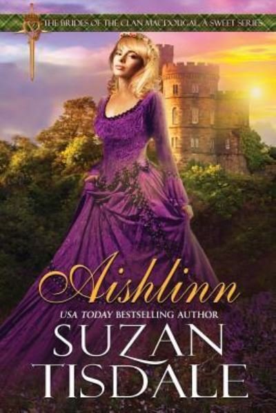 Cover for Tisdale Suzan · Aishlinn: Book One of The Brides of Clan MacDougall, A Sweet Series - Brides of Clan Macdougall (Taschenbuch) (2019)