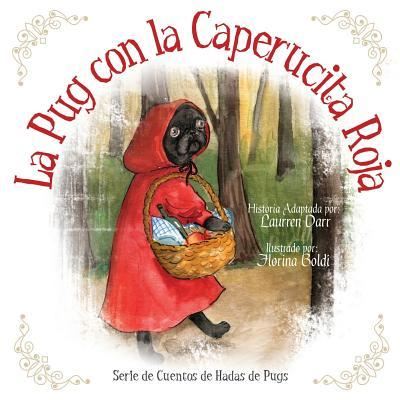 Cover for Laurren Darr · La Pug Con La Caperucita Roja (Paperback Book) (2016)