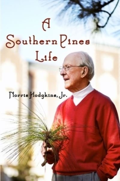 Cover for Norris Hodgkins Jr · A Southern Pines Life (Paperback Bog) (2015)